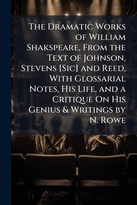 The Dramatic Works of William Shakspeare, From ... 1149950153 Book Cover