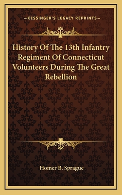 History of the 13th Infantry Regiment of Connec... 1163558583 Book Cover