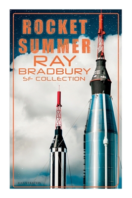 Rocket Summer: Ray Bradbury SF Collection (Illu... 8027342023 Book Cover