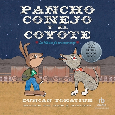 Pancho Conejo Y El Coyote: La Fábula de Un Migr... [Spanish] B0GH31PWNG Book Cover