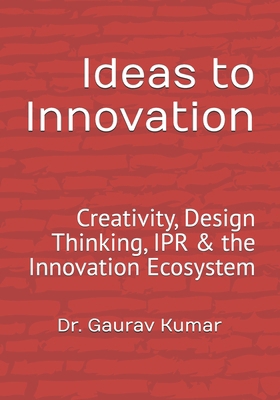 Ideas to Innovation: Creativity, Design Thinkin... B0FSZZL6G4 Book Cover