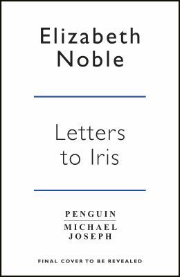 Letters to Iris: The most uplifting book you wi... 0718189027 Book Cover