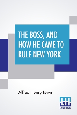 The Boss, And How He Came To Rule New York 9390314755 Book Cover