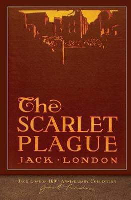 The Scarlet Plague: 100th Anniversary Collection 1948132737 Book Cover
