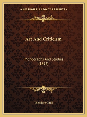 Art And Criticism: Monographs And Studies (1892) 116534548X Book Cover