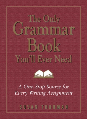The Only Grammar Book You'll Ever Need: A One-S... B01BITHIVU Book Cover