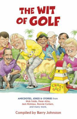 The Wit of Golf: Humourous Anecdotes from Golf'... 0340919361 Book Cover
