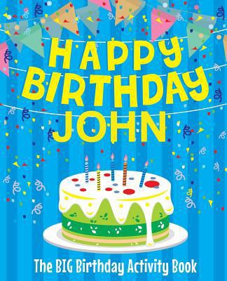 Happy Birthday John: The Big Birthday Activity ... 1979450501 Book Cover