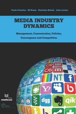 Media Industry Dynamics: Management, Concentrat... 1674017049 Book Cover