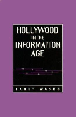 Hollywood in the Information Age: Beyond the Si... 0292790945 Book Cover