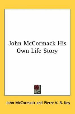 John McCormack His Own Life Story 1432621661 Book Cover