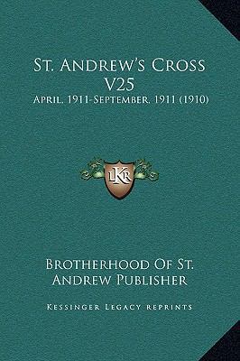 St. Andrew's Cross V25: April, 1911-September, ... 1169338682 Book Cover