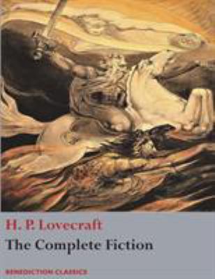 The Complete Fiction of H. P. Lovecraft 1781398240 Book Cover