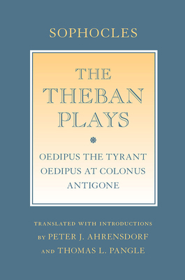 The Theban Plays: Oedipus the Tyrant; Oedipus a... 0801478715 Book Cover