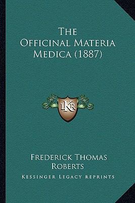 The Officinal Materia Medica (1887) 1166489426 Book Cover