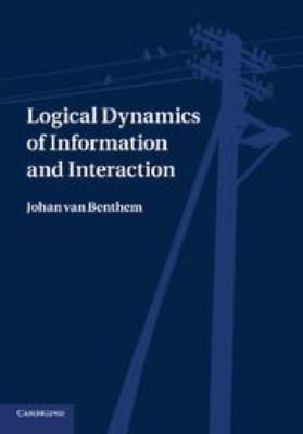 Logical Dynamics of Information and Interaction 0511974531 Book Cover