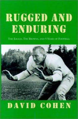 Rugged and Enduring: The Eagles, The Browns, an... 1401021824 Book Cover