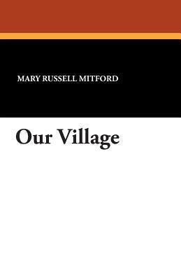Our Village 1434429210 Book Cover