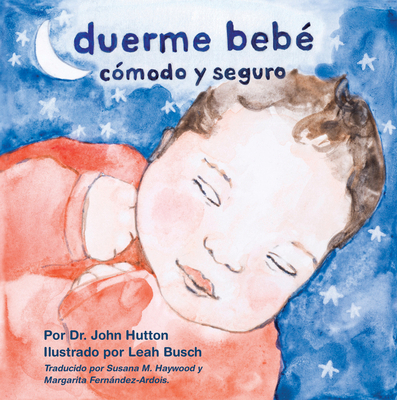 Duerme Bebé Cómodo Y Seguro [Spanish] 1936669293 Book Cover