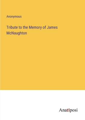 Tribute to the Memory of James McNaughton 3382831058 Book Cover