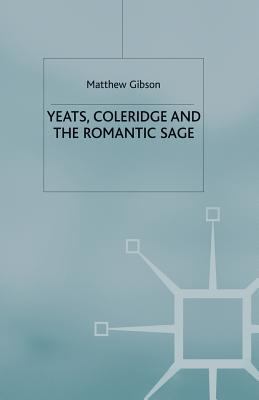 Yeats, Coleridge and the Romantic Sage 1349410667 Book Cover