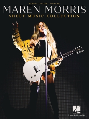 Maren Morris - Sheet Music Collection: Piano/Vo... 1540068862 Book Cover