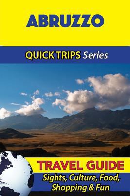 Abruzzo Travel Guide (Quick Trips Series): Sigh... 1533053464 Book Cover