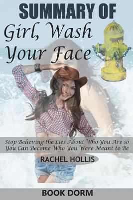 Summary of Girl, Wash Your Face: Stop Believing the Lies about Who You Are So You Can Become Who You Were Meant to Be 1723210234 Book Cover