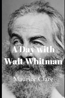 A Day with Walt Whitman 1704858879 Book Cover