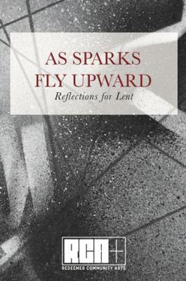 Paperback As Sparks Fly Upward : Reflections for Lent Book