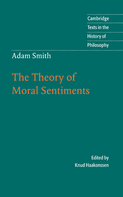 Adam Smith: The Theory of Moral Sentiments 0521591503 Book Cover