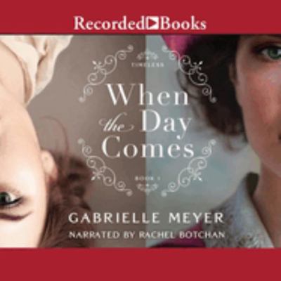 When the Day Comes: Library Edition (Timeless, 1) 1705064450 Book Cover