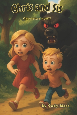 Chris And Sis - On a bear hunt! B0F3D7V8YP Book Cover