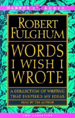 Words I Wish I Wrote: A Collection of Writing T... 0694518808 Book Cover