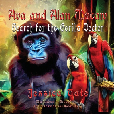 Ava and Alan Macaw Search for the Gorilla Doctor 1648835805 Book Cover