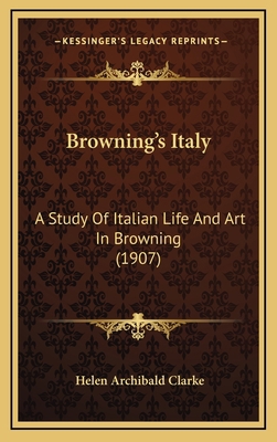 Browning's Italy: A Study of Italian Life and A... 1164418750 Book Cover