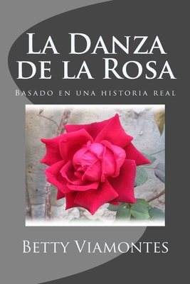 La Danza de la Rosa [Spanish] 0986423777 Book Cover