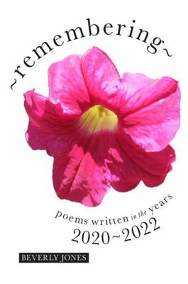 Remembering : Poems Written in the Years 2020-2022