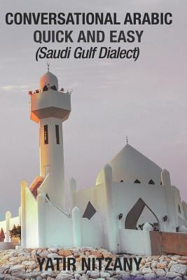 Conversational Arabic Quick and Easy: Saudi Gul... 1797900161 Book Cover
