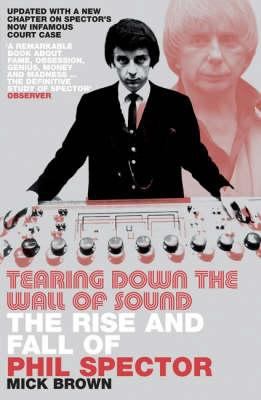 Tearing Down The Wall of Sound: The Rise And Fa... 074757247X Book Cover
