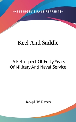 Keel And Saddle: A Retrospect Of Forty Years Of... 0548173486 Book Cover