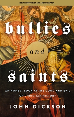 Bullies and Saints: An Honest Look at the Good ... 0310155878 Book Cover