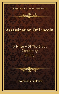 Assassination Of Lincoln: A History Of The Grea... 1164423916 Book Cover