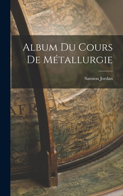 Album du Cours de Métallurgie 1018240268 Book Cover