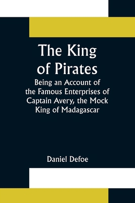The King of Pirates;Being an Account of the Fam... 9356371296 Book Cover