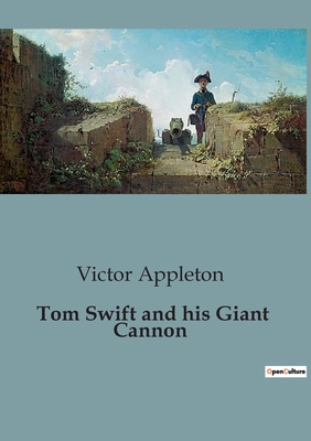 Tom Swift and his Giant Cannon B0CCQBT1D4 Book Cover