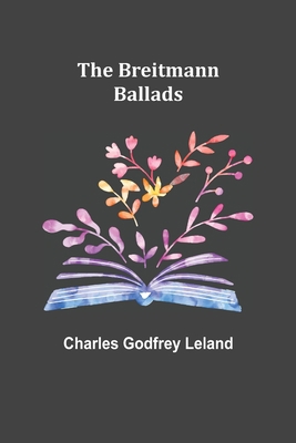 The Breitmann Ballads 9355892543 Book Cover