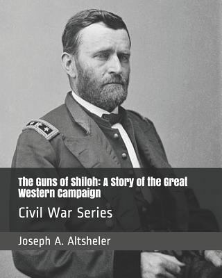 The Guns of Shiloh: A Story of the Great Wester... 1794171622 Book Cover