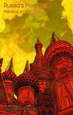Russia's Prestige: Historical Architecture 1432766112 Book Cover
