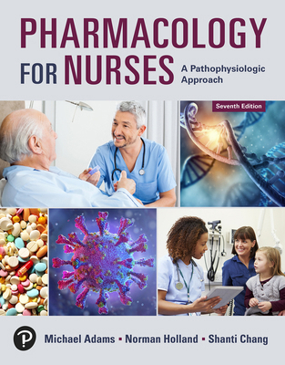 Pharmacology for Nurses: A Pathophysiologic App... 0138097046 Book Cover